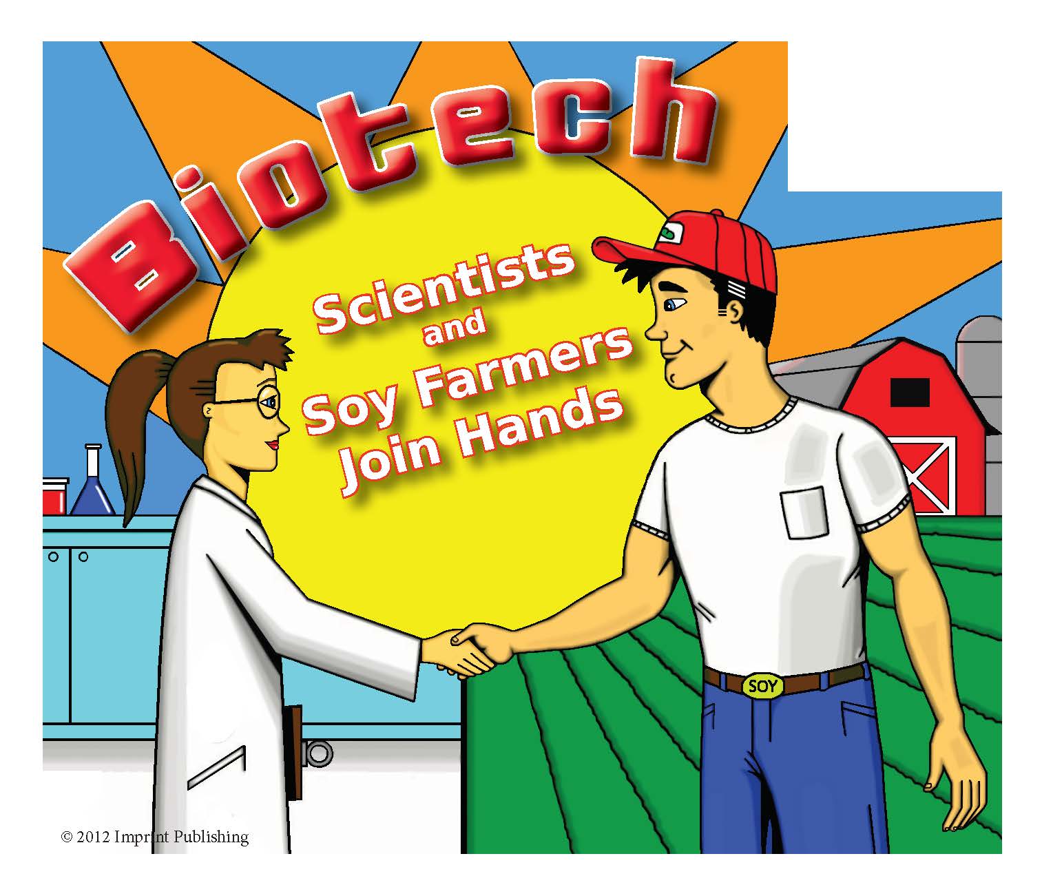 BIOTECH: SCIENTISTS AND SOY FARMERS JOIN HANDS
